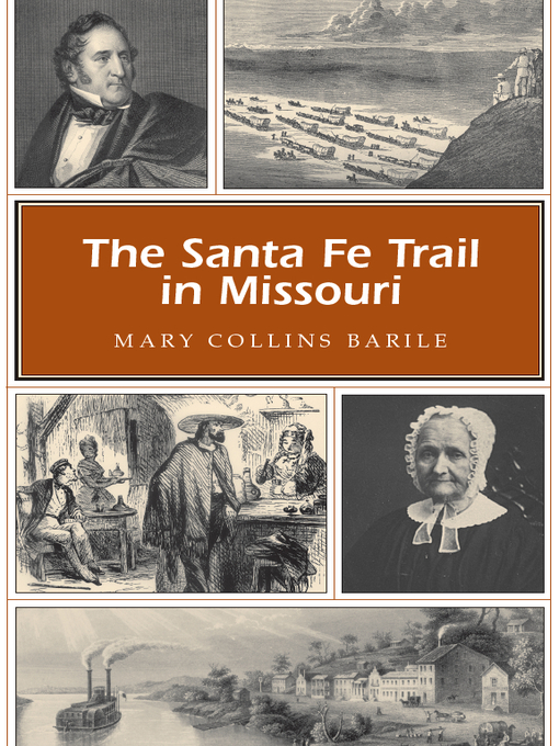 Title details for The Santa Fe Trail in Missouri by Mary Collins Barile - Available